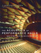 The Acoustics of Performance Halls (Spaces for Music from Carnegie Hall to the Hollywood Bowl) by J. Christopher Jaffe, Leo L. Beranek, 9780393732559