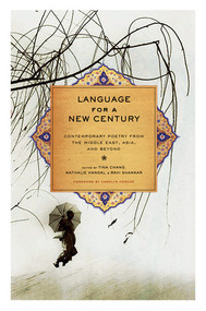 Language for a New Century (Contemporary Poetry from the Middle East, Asia, and Beyond) by Tina Chang, Nathalie Handal, Ravi Shankar, Carolyn Forché, 9780393332384