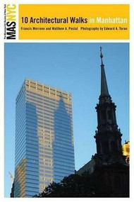 The Municipal Art Society of New York (10 Architectural Walks in Manhattan) by Francis Morrone, Matthew A. Postal, Robin Lynn, Kent L. Barwick, Edward A. Toran, 9780393732573
