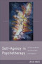 Self-Agency in Psychotherapy (Attachment, Autonomy, and Intimacy) by Jean Knox, 9780393705591