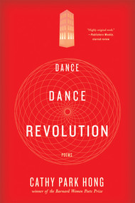 Dance Dance Revolution (Poems) by Cathy Park Hong, 9780393333114