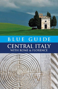 Blue Guide Central Italy with Rome and Florence by Ellen Grady, Alta Macadam, 9781905131228