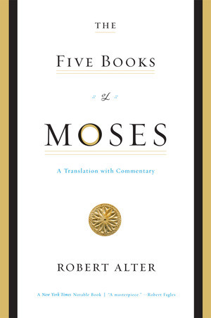 The Five Books of Moses (A Translation with Commentary) by Robert Alter, 9780393333930
