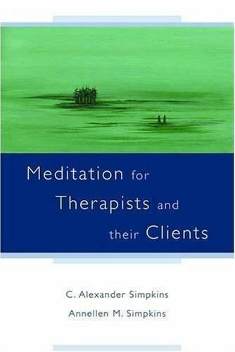 Meditation for Therapists and their Clients by C. Alexander Simpkins, Annellen M. Simpkins, 9780393705652