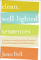 Clean, Well-Lighted Sentences (A Guide to Avoiding the Most Common Errors in Grammar and Punctuation) by Janis Bell, 9780393067712