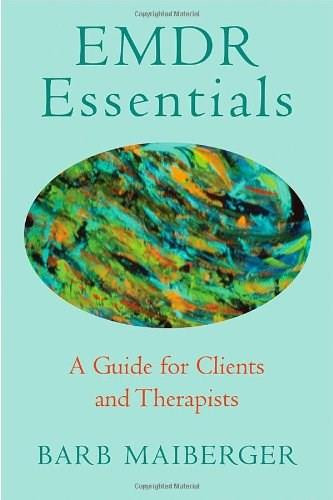 EMDR Essentials (A Guide for Clients and Therapists) by Barb Maiberger, 9780393705690
