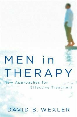 Men in Therapy (New Approaches for Effective Treatment) by David B. Wexler, 9780393705720