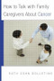 How to Talk with Family Caregivers About Cancer by Ruth Bolletino, 9780393705768