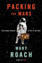 Packing for Mars (The Curious Science of Life in the Void) by Mary Roach, 9780393068474