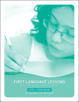 First Language Lessons Level 4 Student Workbook (Student Workbook) by Jessie Wise, Sara Buffington, 9781933339337
