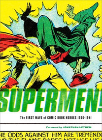 Supermen! (The First Wave of Comic Book Heroes 1936-1941) by Greg Sadowski, Jonathan Lethem, 9781560979715