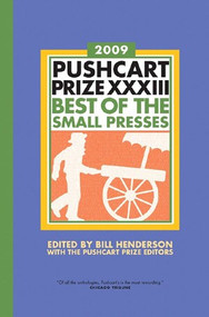 The Pushcart Prize XXXIII (Best of the Small Presses 2009 Edition) by Bill Henderson, The Pushcart Prize Editors, 9781888889505