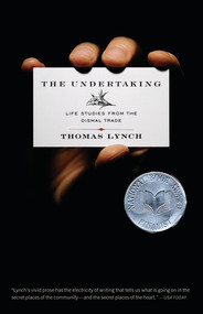 The Undertaking (Life Studies from the Dismal Trade) by Thomas Lynch, 9780393334876