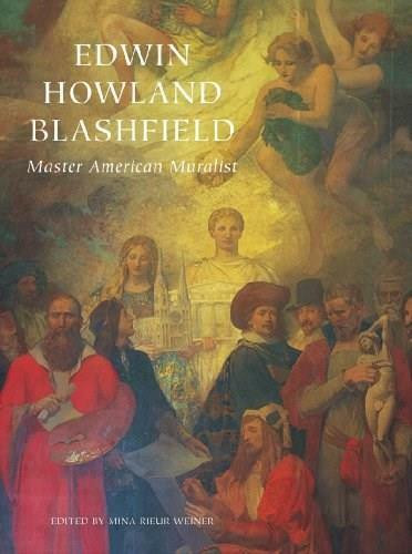 Edwin Howland Blashfield (Master American Muralist) by Mina Rieur Weiner, 9780393732818