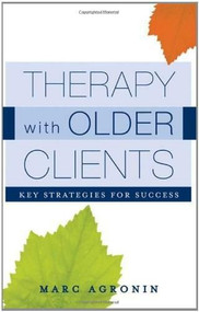 Therapy with Older Clients (Key Strategies for Success) by Marc Agronin, 9780393705836