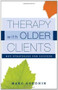 Therapy with Older Clients (Key Strategies for Success) by Marc Agronin, 9780393705836