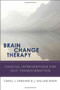 Brain Change Therapy (Clinical Interventions for Self-Transformation) by Carol Kershaw, J. William Wade, 9780393705867