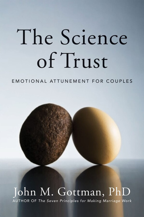 The Science of Trust (Emotional Attunement for Couples) by John M. Gottman, 9780393705959