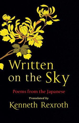 Written on the Sky (Poems from the Japanese) by Eliot Weinberger, Kenneth Rexroth, 9780811218375