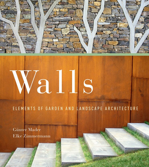 Walls (Elements of Garden and Landscape Architecture) by Günter Mader, Elke Zimmerman, 9780393732948