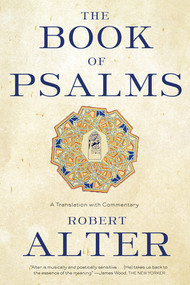 The Book of Psalms (A Translation with Commentary) by Robert Alter, 9780393337044