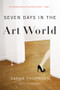 Seven Days in the Art World by Sarah Thornton, 9780393337129