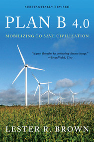 Plan B 4.0 (Mobilizing to Save Civilization) by Lester R. Brown, 9780393337198