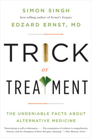 Trick or Treatment (The Undeniable Facts about Alternative Medicine) by Edzard Ernst, Simon Singh, 9780393337785