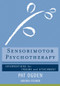 Sensorimotor Psychotherapy (Interventions for Trauma and Attachment) by Pat Ogden, Janina Fisher, 9780393706130