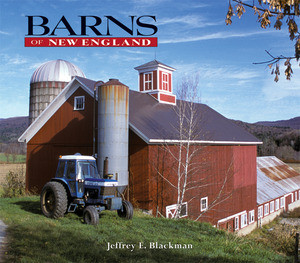 Barns of New England by Jeffrey E. Blackman, 9780881508802