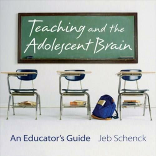 Teaching and the Adolescent Brain (An Educator's Guide) by Jeb Schenck, 9780393706215