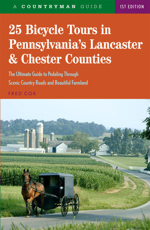 25 Bicycle Tours in Pennsylvania's Lancaster & Chester Counties by Fred Cox, 9780881508840