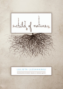 Child of Nature by Luljeta Lleshanaku, Henry Israeli, Shpresa Qatipi, 9780811218474