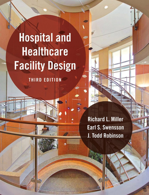 Hospital and Healthcare Facility Design by Richard L. Miller, Earl S. Swensson, J. Todd Robinson, 9780393733099