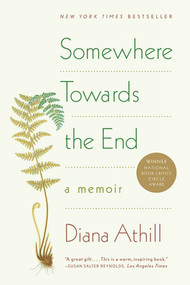 Somewhere Towards the End (A Memoir) by Diana Athill, 9780393338003