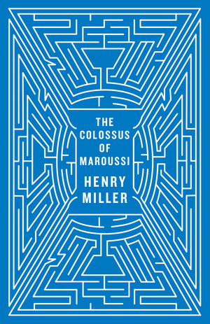 The Colossus of Maroussi by Henry Miller, Will Self, Ian S. MacNiven, 9780811218573