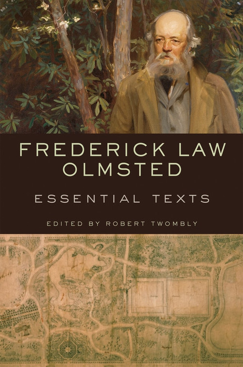 Frederick Law Olmsted (Essential Texts) by Robert Twombly, 9780393733105