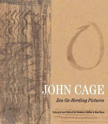 John Cage (Zen Ox-Herding Pictures) by Stephen Addiss, Ray Kass, 9780807616017