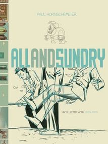 All and Sundry (Uncollected Work 2004-2009) by Paul Hornschemeier, 9781606992852