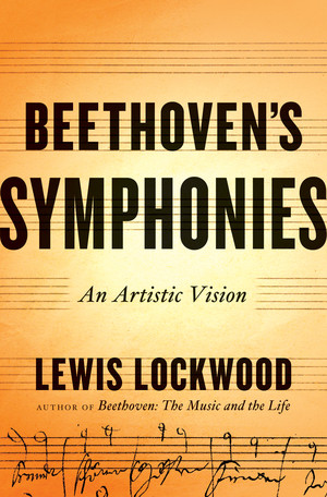 Beethoven's Symphonies (An Artistic Vision) by Lewis Lockwood, 9780393076448