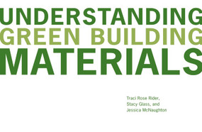 Understanding Green Building Materials by Traci Rose Rider, Stacy Glass, Jessica McNaughton, 9780393733174