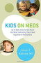 Kids on Meds (Up-to-Date Information About the Most Commonly Prescribed Psychiatric Medications) by Kevin T. Kalikow, 9780393706376