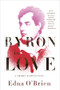 Byron in Love (A Short Daring Life) by Edna O'Brien, 9780393338478