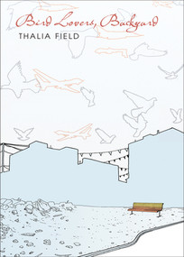 Bird Lovers, Backyard by Thalia Field, 9780811218405