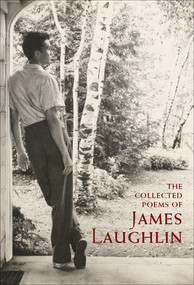 The Collected Poems of James Laughlin by James Laughlin, Peter Glassgold, 9780811218764