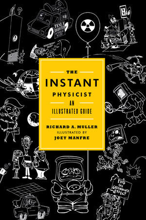 The Instant Physicist (An Illustrated Guide) by Richard A. Muller, Joey Manfre, 9780393078268