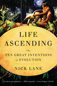 Life Ascending (The Ten Great Inventions of Evolution) by Nick Lane, 9780393338669