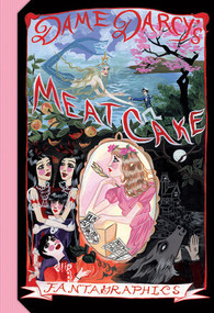 Meat Cake by Dame Darcy, Margaret Cho, 9781606993460