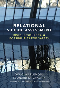Relational Suicide Assessment (Risks, Resources, and Possibilities for Safety) by Douglas Flemons, Leonard M. Gralnik, 9780393706529