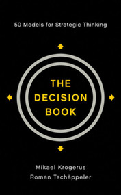The Decision Book (50 Models for Strategic Thinking) by Mikael Krogerus, Roman Tschäppeler, Jenny Piening, Philip Earnhart, 9780393079616